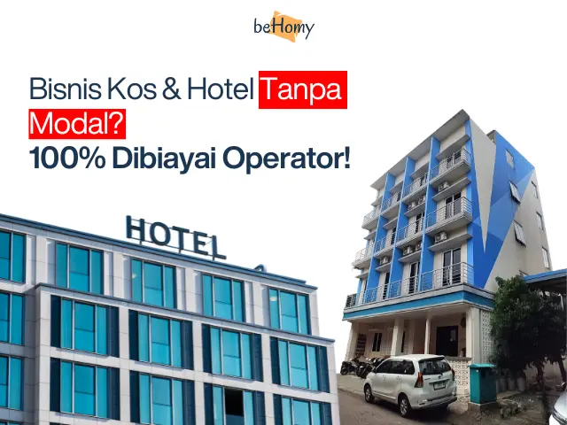 Bisnis Kos & Hotel Tanpa Modal? 100% Dibiayai Operator?