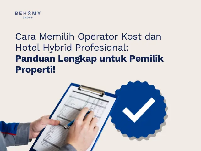 Cara Memilih Operator Kost dan Hotel Hybrid Profesional: Panduan Lengkap untuk Pemilik Properti!