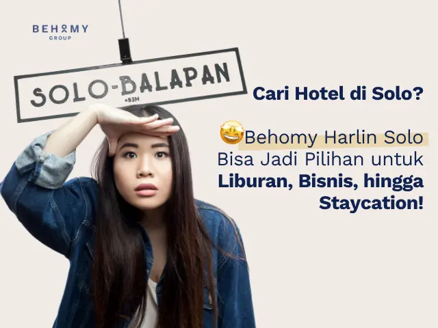 Cari Hotel di Solo? Behomy Harlin Solo Bisa Jadi Pilihan untuk Liburan, Bisnis, hingga Staycation!